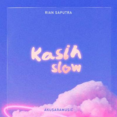 Kasih Slow By Rian Saputra's cover