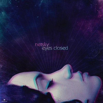 Eyes Closed By Netsky's cover