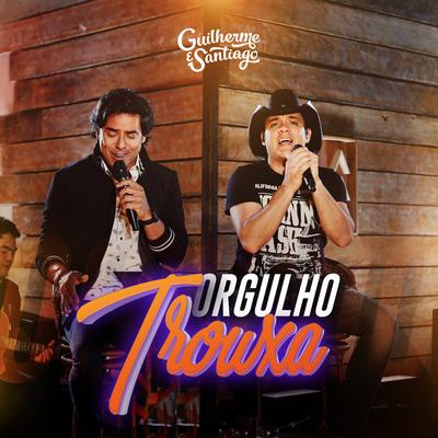 Orgulho Trouxa By Guilherme & Santiago's cover