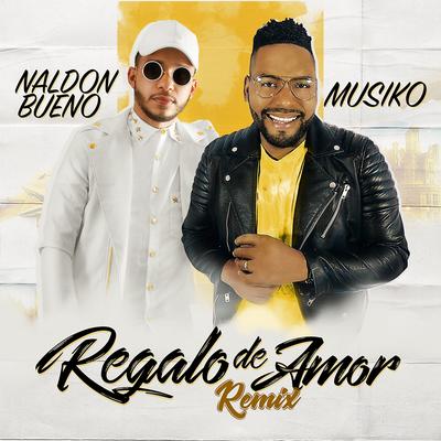 Regalo De Amor (Remix) By Naldon Bueno, Musiko's cover