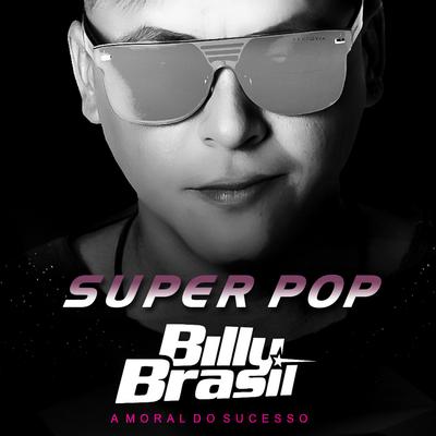 Super Pop By Billy Brasil, Banda Tecno e Cia's cover