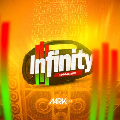 Infinity (Reggae Mix) By Mark Diaz's cover