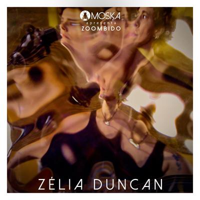 Moska Apresenta Zoombido: Zélia Duncan's cover