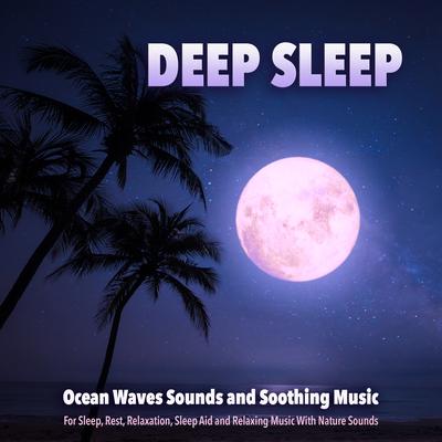 Calm Sleeping Music and Ocean Waves By Sleeping Music, Deep Sleep Music Collective, Music For Deep Sleep's cover