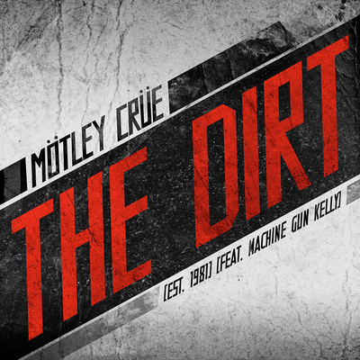 The Dirt (Est. 1981) [feat. Machine Gun Kelly] By Mötley Crüe, Machine Gun Kelly's cover