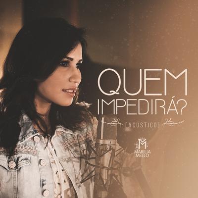 Quem Impedirá? (Acústico) By Marilia Mello's cover