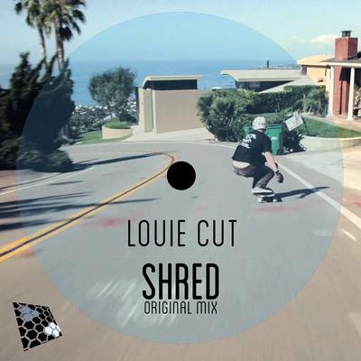 Shred (Original Mix) By Louie Cut's cover