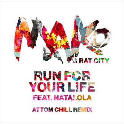 Run For Your Life (Attom Chill Remix) By Rat City, Attom, Mako, Nat Dunn's cover