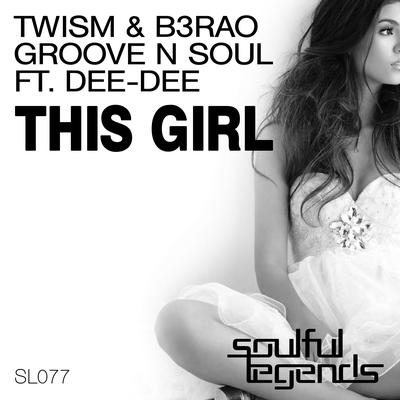 This Girl (Original Mix) By Groove N Soul, Twism, B3RAO, Dee-Dee's cover