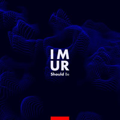 Should Be By I M U R's cover