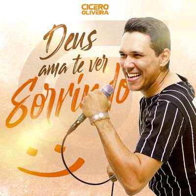 Deus Ama Te Ver Sorrindo By Cícero Oliveira's cover