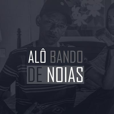 Alô Bando de Noias (Funk) By Mc Neguinho do ITR, Mc DR's cover