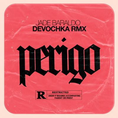 Perigo (Devochka Remix) By Jade Baraldo's cover