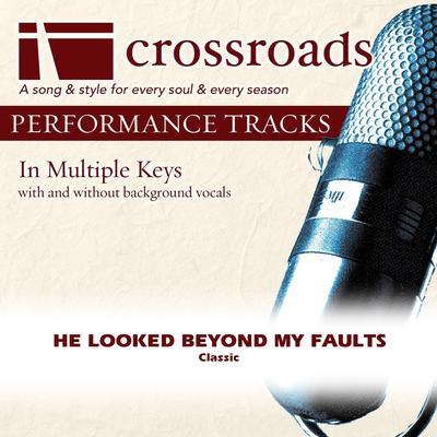 He Looked Beyond My Faults (Performance Track High with Background Vocals in Bb)'s cover