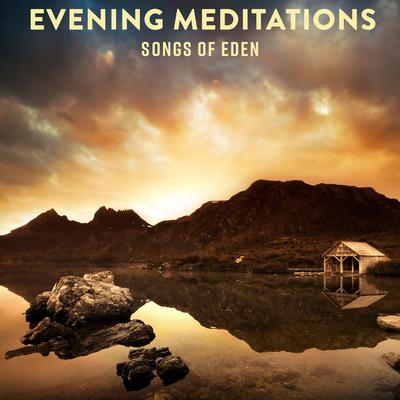Evening Meditations By Songs of Eden's cover