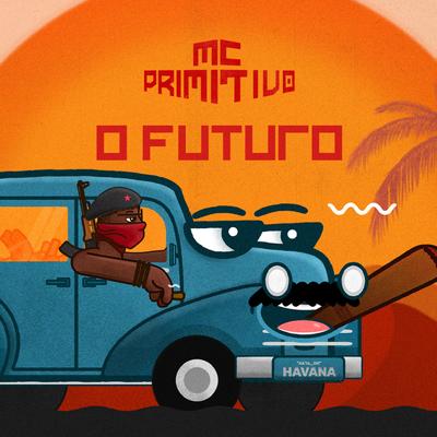 O Futuro By MC Primitivo's cover