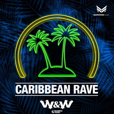 Caribbean Rave By W&W's cover
