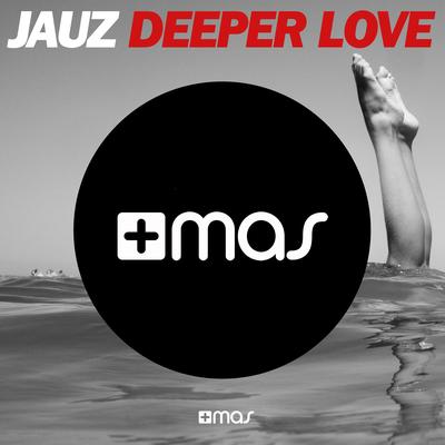 Deeper Love (Radio Edit) By Jauz's cover