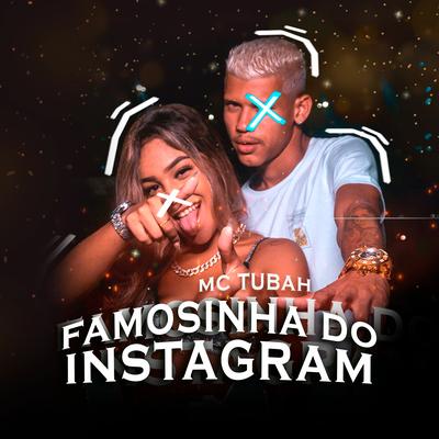 Famosinha do Instagram By MC Tubah's cover