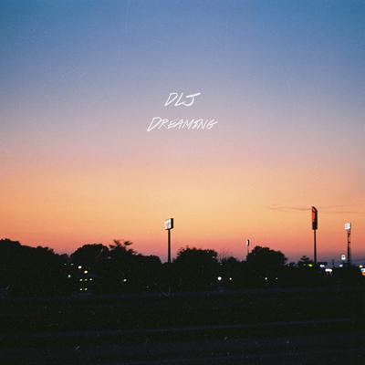 Dreaming By DLJ's cover