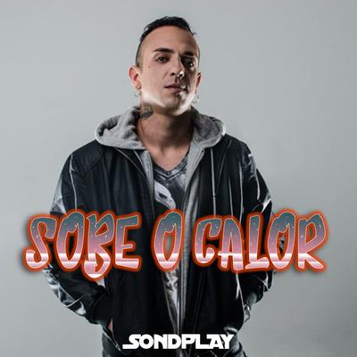 Sobe o Calor By SondPlay's cover