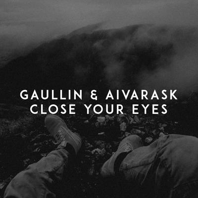 Close Your Eyes By Gaullin, Aivarask's cover