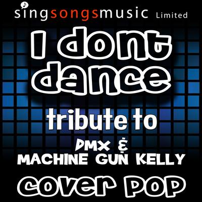 I Don't Dance (Tribute to Dmx & Machine Gun Kelly)'s cover