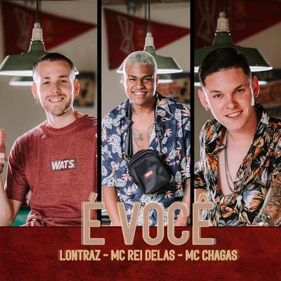 É Você By Lontraz, Mc Chagas, Mc Rei Delas's cover