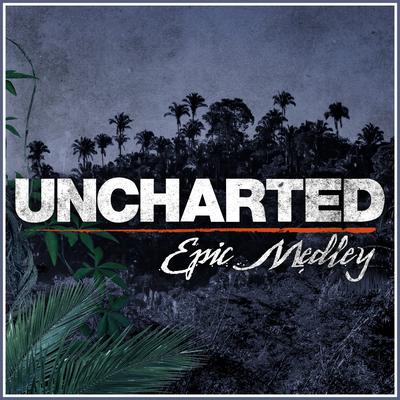 Uncharted - Epic Medley's cover