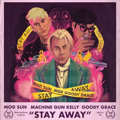 Stay Away (feat. Machine Gun Kelly & Goody Grace) By MOD SUN, Machine Gun Kelly, Goody Grace's cover