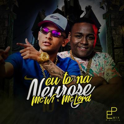 Eu To na Neurose By MC W1, MC Lord's cover