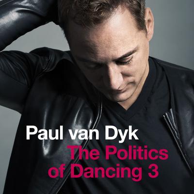 Politics of Dancing 3 (Continuous Mix) [Mixed by Paul van Dyk]'s cover