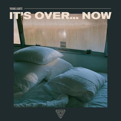 It's Over... Now By Young Lights's cover