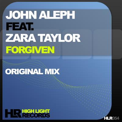 Forgiven (Original Mix) By John Aleph, Zara Taylor's cover