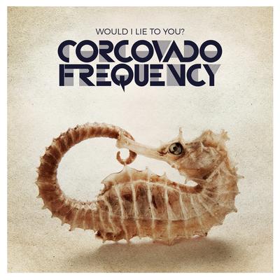 Would I Lie to You? (Reggae Version) By Corcovado Frequency's cover