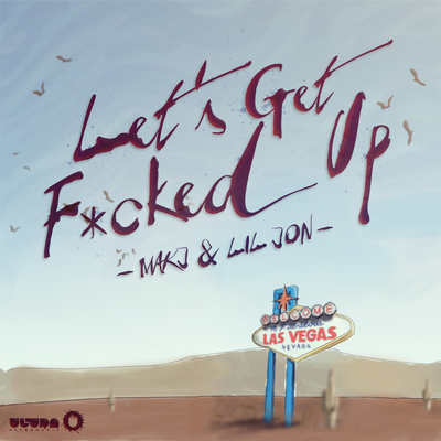 Let’s Get F*cked Up By MAKJ, Lil Jon's cover