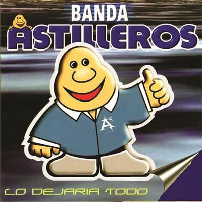 No Me Dejes Tan Solo By Banda Astilleros's cover