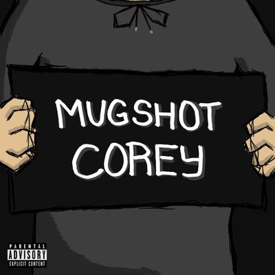 Mugshot By Corey's cover