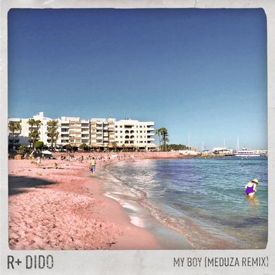 My Boy (Meduza Remix) [Edit] By R Plus, Dido, MEDUZA's cover