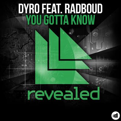 You Gotta Know (Radio Edit) By Dyro, Radboud's cover