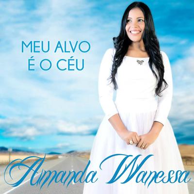 Meu Alvo É o Céu By Amanda Wanessa's cover
