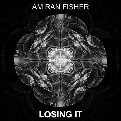 Losing It (Original Mix) By Amiran Fisher's cover