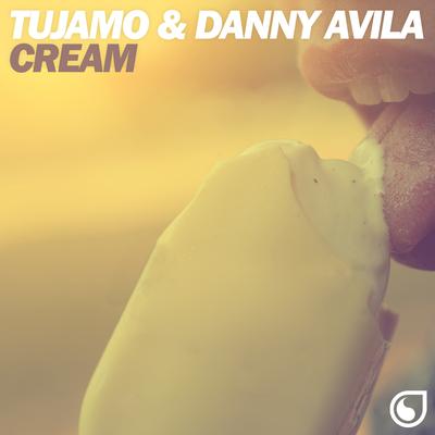 Cream (Radio Edit) By Tujamo, Danny Avila's cover