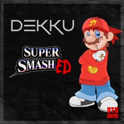 Super Smashed By Dekku's cover