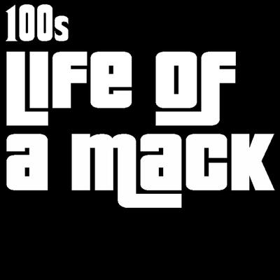 Life of A Mack By 100S's cover