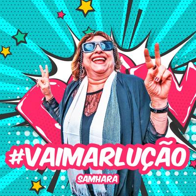 Vai Marlução By Samhara's cover