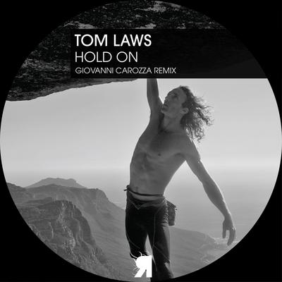 Hold On (Giovanni Carozza Remix) By Tom Laws, Giovanni Carozza's cover