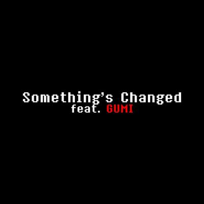 Something Changed By CreepP's cover