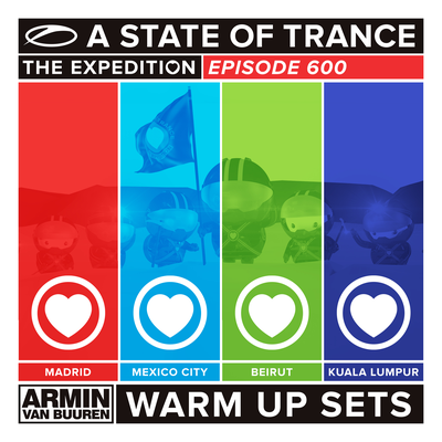 A State Of Trance 600 (Warm Up Sets) - Madrid, Mexico City, Beirut & Kuala Lumpur's cover