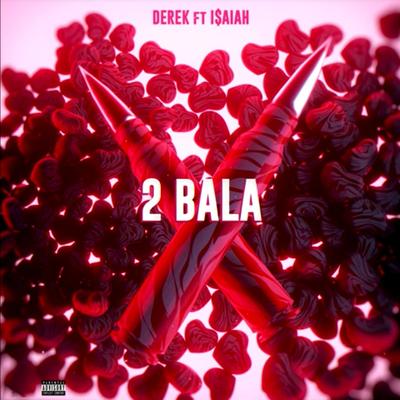 2Bala By Derek, I$aiah's cover